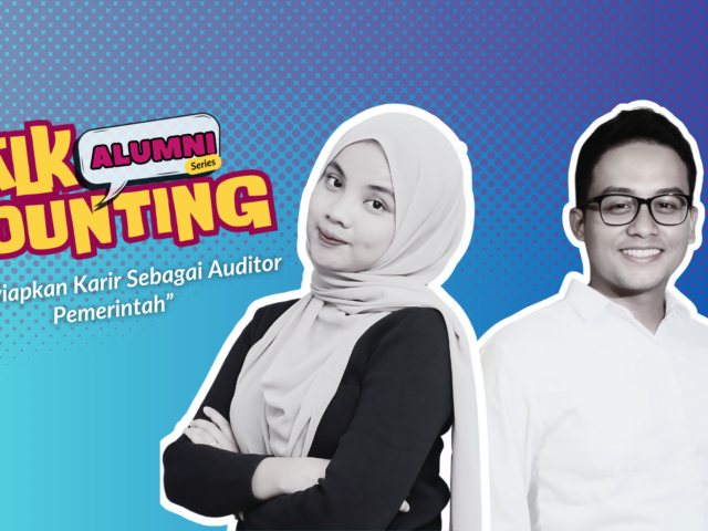 Talkcounting Alumni: Berawal dari Film ‘The Accountant’, Berakhir Menjadi Auditor Pemerintahan